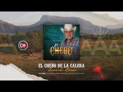 El Chebo De La Calera | Armando Alvear | Estreno 2021