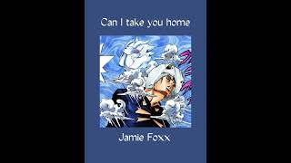 Can I take you home - Jamie Foxx Sped up