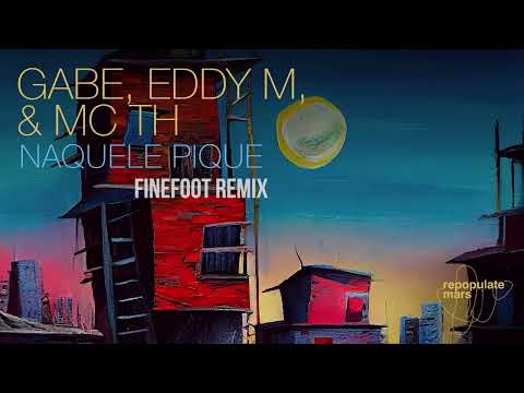 Gabe, Eddy M, Mc Th - Naquele Pique ( Finefoot Extended Remix)