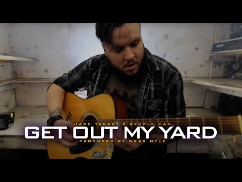Cymple Man x Hard Target x Wess Nyle - Get Out My Yard (Official Video)