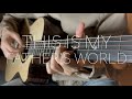 This Is My Father's World - Fingerstyle Guitar Cover