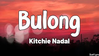 Bulong (Lyrics) - Kitchie Nadal