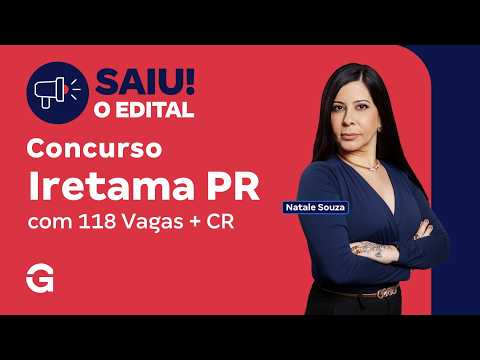 Concurso Iretama PR: Saiu o Edital com 118 Vagas + CR com Natale Souza