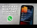 Cara Mengatasi Notifikasi Whatsapp Tidak Muncul Di IPhone