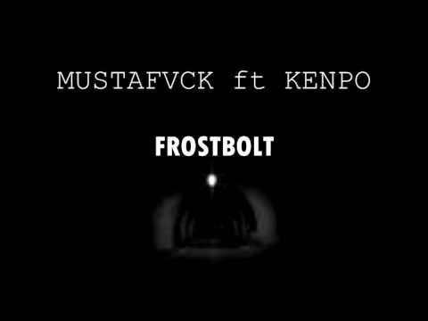 MUSTAFVCK 11. FROSTBOLT ft KENPO [HUESOS] [MAIMÓNIDES]