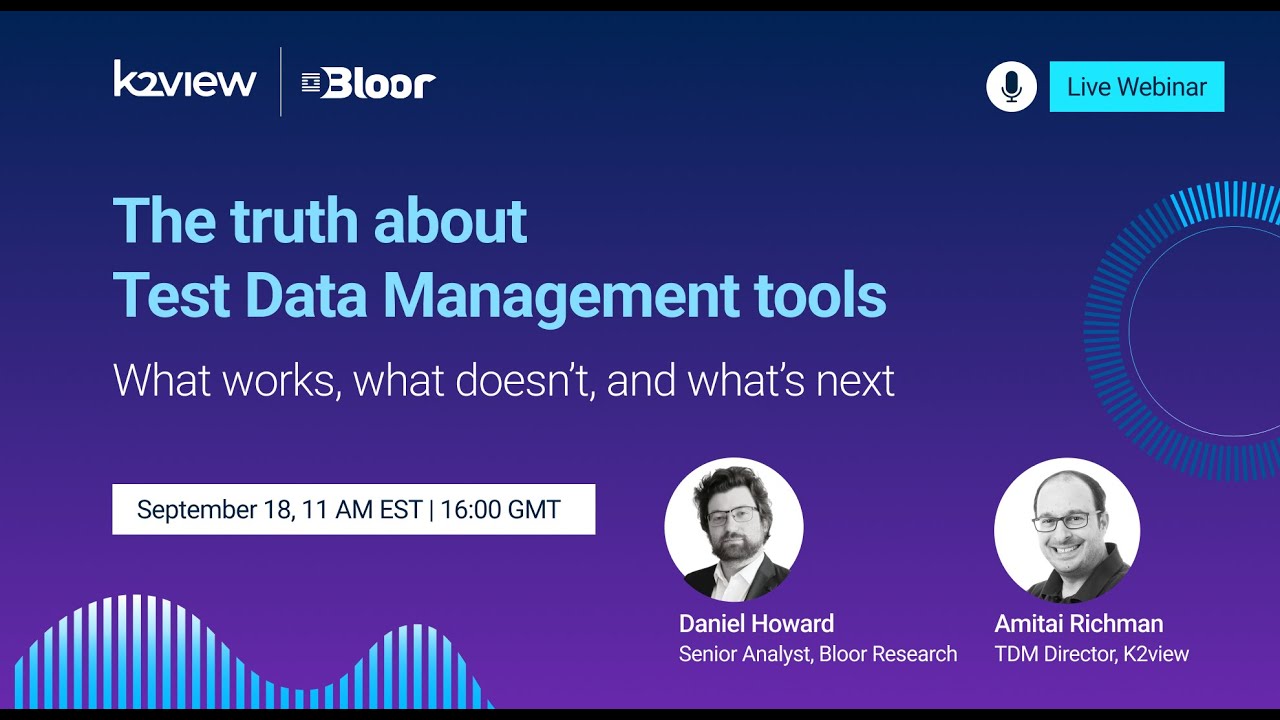 Webinar: The truth about Test Data Management tools: What works, what doesn’t, and what’s next