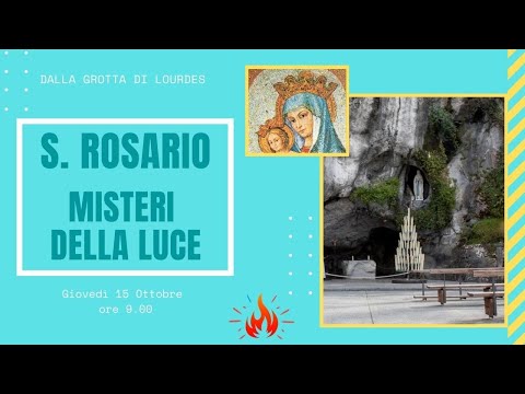 15/10/2020 ore 9:00 - (misteri della luce) S. Rosario da Lourdes