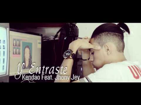 Y Entraste (Video Oficial) - Jhony Jey Feat. Kendao El Inconfundible