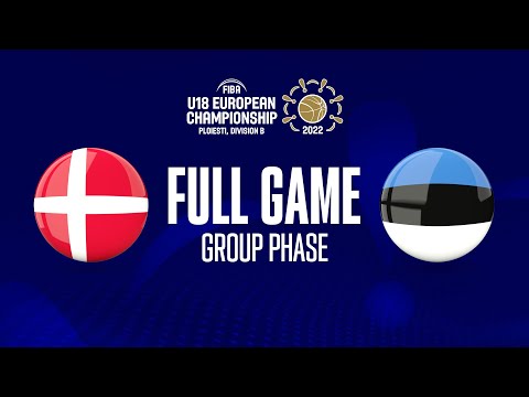 Denmark v Estonia | Full Basketball Game | FIBA U18 European Championship 2022 - Division B