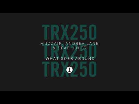 Muzzaik, Deaf Jules, Andrea Lane- What Goes Around