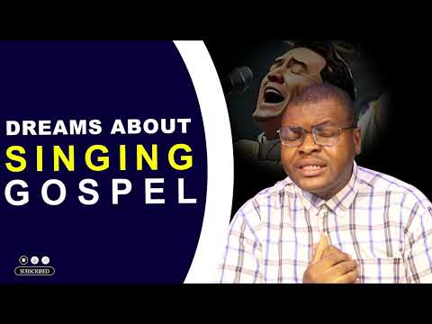 Dream About Singing Gospel Songs - Meaning and Biblical Interpretation