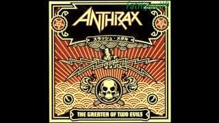 Be All End All - Anthrax (The Greater Of Two Evils)