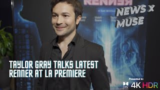 Taylor Gray Talks Latest RENNER at LA Premiere