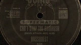 Supermatic - Can't Stop The Bumrush (Rave Attack Mix)