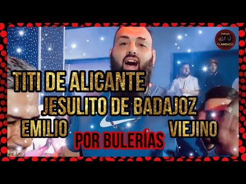 BULERÍAS | TITI DE ALICANTE | JESULITO DE BADAJOZ | EMILIO | VIEJINO Y MÁS | ARTE FLAMENCO