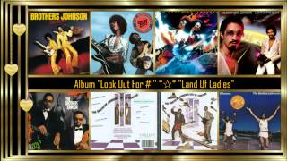 The Brothers Johnson *✰* Land Of Ladies *✰*