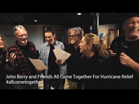 John Berry & Friends All Come Together(Music Video)for Hurricane Relief