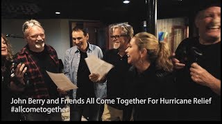 John Berry & Friends All Come Together(Music Video)for Hurricane Relief