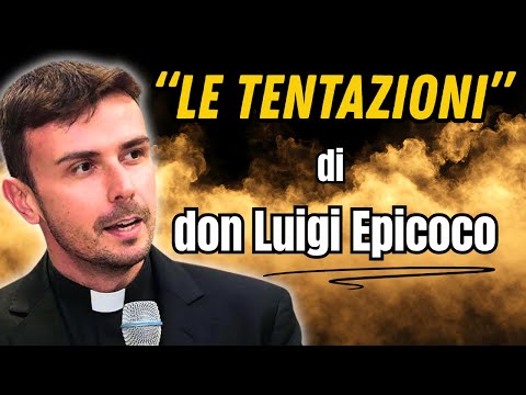 Don Luigi Maria Epicoco: Everyday Temptations – How to Overcome the Inner Battle