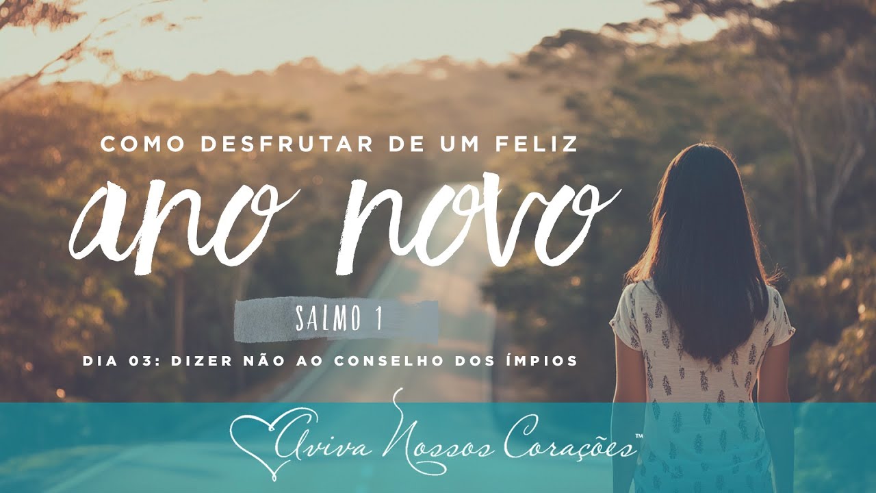 Como desfrutar de um feliz ano novo  | Dia 03: Dizer não ao conselho dos ímpios