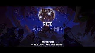 League of Legends - Rise (Axcel Remix) | Lyric Video