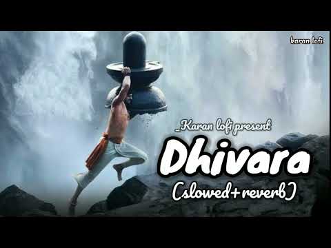 Dhivara ( slowed & reverb ) | Bahubali song | karan lofi 