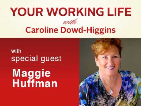 Your Working Life with Maggie Huffman