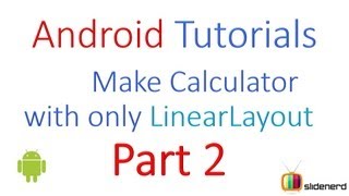 #38 Android UI Design: Calculator using Linear Layout only Part 2: Android Programming [HD 1080p]
