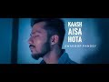 Kaash Aisa Hota Darshan Raval Cover By Swaroop Pandey