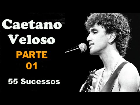 CaetanoVeloso -  *PARTE 01* -  55 Sucessos