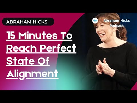 Abraham Hicks New Rampage 2022 - 15 Minutes To Reach Perfect State Of Alignment | Esther Hicks