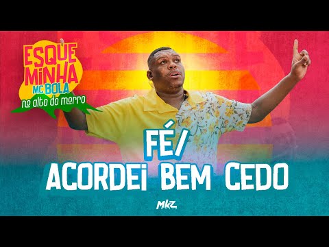 Esqueminha MC Bola No Alto do Morro - Fé / Acordei Bem Cedo