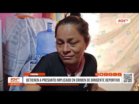 La Libertad: Capturan a presunto implicado en asesinato de dirigente deportivo en Chepén