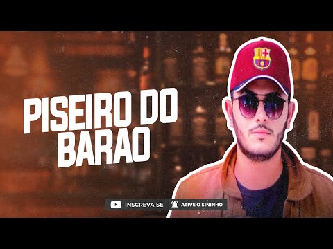 PISEIRO DO BARÃO - PISEIRO DO BARÃO (MÚSICAS NOVAS) - PISEIRO ATUALIZADO