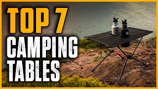 Top 7 Best Camping Tables 2025