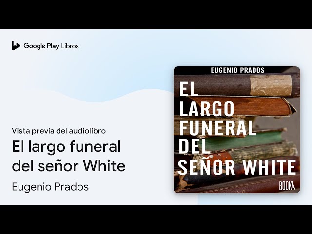 Vídeo relacionado con El Largo Funeral Del Sr.White (Edición en español)