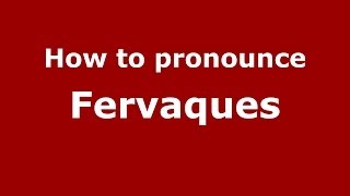 How to pronounce Fervaques