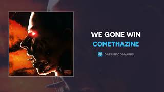Comethazine - We Gone Win (AUDIO)
