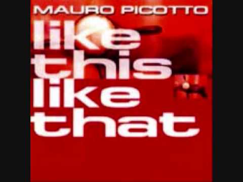 Mauro Picotto - Like This Like That