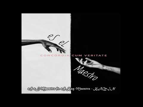 eS eL Maestro ft. eS Kay Maestra - Kazin ( Mixtape ''CONCORDIA CUM VERITATE'' ) 2024