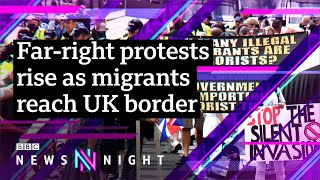 UK Border tensions: Anti-immigration protests on the rise – BBC Newsnight