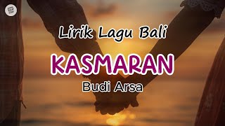 Download lagu Lirik Lagu Bali - Kasmaran Oleh Budi Arsa mp3