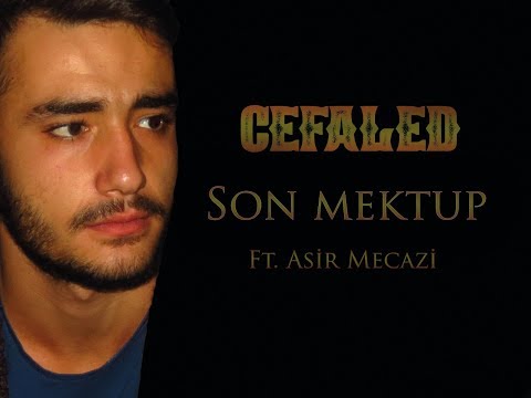 Cefaled - Son Mektup (Ft. Asir Mecazi) Official Video 2018