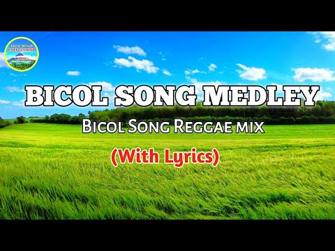 BICOL SONG MEDLEY REGGAE | BICOL SONG COLLECTIONS