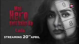 Laila -  Heroine | Mai Hero Boll Raha hu| Coming Soon |Parth Samthaan , Patralekhaa | ALTBalaji