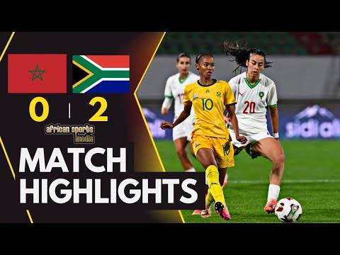 MOROCCO VS SOUTH AFRICA | WOMEN'S INTERNATIONAL FRIENDLY | FULL HIGHLIGHTS | BANYANA BANYANA