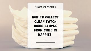 How to get a clean catch urine sample from a child in nappies