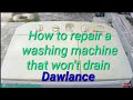 How to repair a dawlance washing machine that won't drain