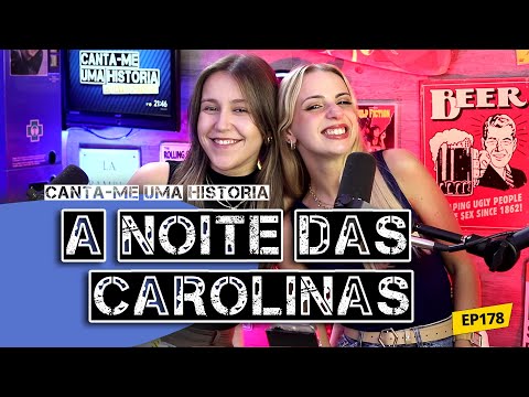 A noite das Carolinas! - #178 direto)