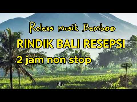Rindik Bali Resepsi//Terbaru//Rindik Penyejuk Hati//2 jam Non Stop//@Wayan Rindik Bali